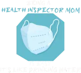 Discover Being A Health Inspector Mom Is Easy It's Like Dri T-Shirts