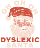 Discover Oh Oh Oh Dyslexic Santa Claus Christmas Dyslexia T-Shirts