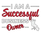 Discover I Am A Successful Business Owner Boss CEO Manager T-Shirts