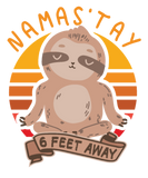 Discover Namastay 6 Feet Away Namaste Sloth Workout T-Shirts
