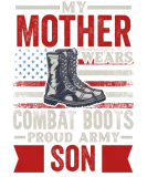 Discover My Mother Wears Combat Boots Proud Army Son Vetera T-Shirts