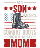 Discover My Son Wears Combat Boots Proud Army Mom Veteran S T-Shirts