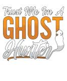 Discover Ghost Hunting Trust Me Im A Ghost Hunter Hunt T-Shirts