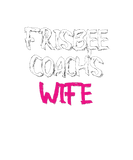 Discover Frisbee Coach's Wife : Cool Frisbee Wife T-Shirts