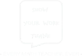 Discover Math Teacher Show your work every Teacher ever T-Shirts