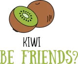 Discover Kiwi be friends? T-Shirts