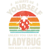 Discover Always Be Yourself Ladybug T-Shirts for Men Women Boy
