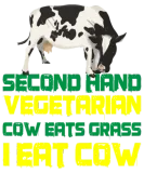 Discover Second Hand Vegetarian, Cow Eats Grass, I Eat Cow3 T-Shirts