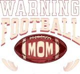 Discover Warning Football Mom Will Yell Loudly Ball Sports T-Shirts