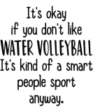 Discover Sarcastic Water Volleyball Saying T-Shirts