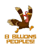 Discover 8 billion people funny Turkey T-Shirts