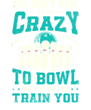 Discover Funny Crazy Bowling Bowlers Ten Pin Players Men Wo T-Shirts