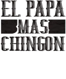 Discover Men El Papa Mas Chingon Best Mexican Dad T-Shirts