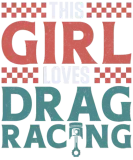 Discover Drag Racing Race Car Girl This T-Shirts