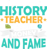 Discover I Became A History Teacher For The Money Education T-Shirts