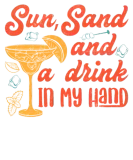Discover Sun sand a drink in my hand vacation friends party T-Shirts