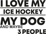 Discover I Love My Ice Hockey my dog and maybe 3 people T-Shirts