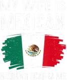 Discover My Wife Is Mexican Nothing Scares Me Mexico Flag T-Shirts