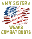 Discover My Sister wears Combat Boots America Army T-Shirts