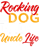 Discover Rocking The Dog Dad And Uncle Life Funny Dog Lover T-Shirts