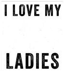 Discover Funny Chicken I Love My Ladies, Funny Chickens T-Shirts