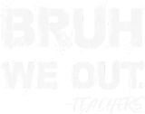 Discover Cute End Of School Year Teacher Summer Bruh We Out T-Shirts