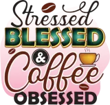 Discover Stressed Blessed And Coffee Obsessed T-Shirts