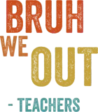 Discover Cute End Of School Year Teacher Summer Bruh We Out T-Shirts