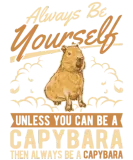 Discover Always Be Yourself Capybara Water Pig T-Shirts