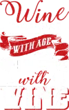 Discover Funny Drink Wine Improves With Age And I Improve T-Shirts