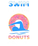 Discover Swim Like There Are Donuts At The Finish Line T-Shirts