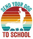 Discover Send Your Dog To School Job Saying Dog Trainer T-Shirts
