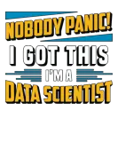 Discover Data Mining Nobody Panic I Got This Data Analyst T-Shirts