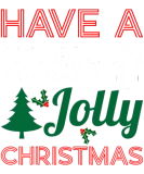 Discover Have a Holly jolly christmas Xmas Festive Ware Art T-Shirts