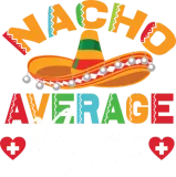 Discover Nacho Average Nurse Mexican Fiesta Cinco De Mayo T-Shirts