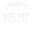 Discover Cashier by Day Dog Dad be Night Salesman T-Shirts