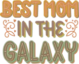 Discover BEST MOM IN THE GALAXY T-Shirts