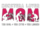 Discover Monstera Lover Mom The Idol The Myth Loves Garden T-Shirts