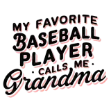 Discover my favorite baseball player calls me grandma T-Shirts