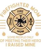 Discover Firefighter Mom Some People Only Dream Of Meeting T-Shirts