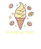 Discover Ice Cream Lover In Cone We Trust Others Pay Cash T-Shirts
