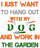 Discover I Just Want To Hang Out With My Dog In the Garden T-Shirts