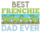 Discover French Bulldog Lover BEST FRENCHIE DAD EVER T-Shirts