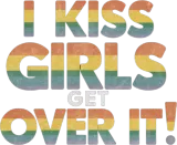 Discover I Kiss Girls Get Over It Funny Lesbian Bisexual T-Shirts