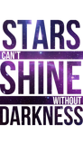 Discover STARS CAN'T SHINE WITHOUT DARKNESS Purple Galaxy T-Shirts