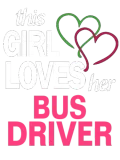 Discover This girl loves her BUS DRIVER T-Shirts