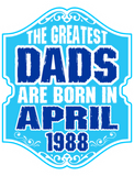 Discover The Greatest Dads Are Born In April 1988