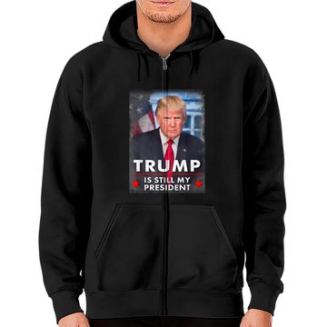 Discover Trump Is Still My President Zip Hoodie
