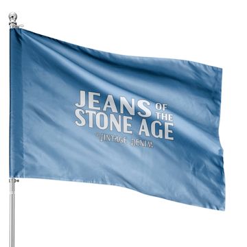 Discover Jeans of the Stone Age - Bobs Burgers - House Flags