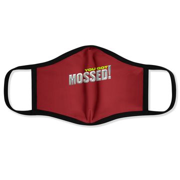 Discover You Got Mossed Face Mask